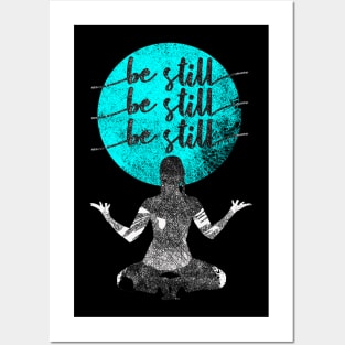 Be Still Posters and Art